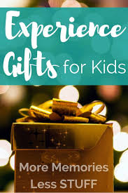 Give Kids Experience Gifts More Memories Less Stuff Creative Little Explorers In 2020 Experience Gifts Gifts For Kids Christmas Gifts For Kids