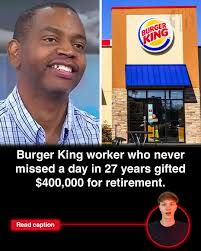 Kevin Ford worked at Burger King for 27 years without missing a single day  — not one sick day, not one day off. When he was recognized with just a  small goodie