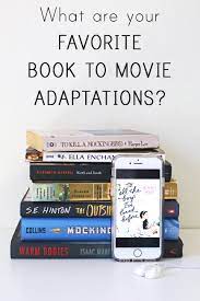 100 movies you have to watch at least once in your the popcorn's been popped, the sweatpants are on, and the evening is your oyster. What Are Your Favorite Book To Movie Adaptations Everyday Reading
