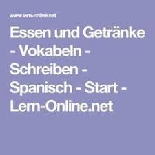 Essen Und Getranke Vokabeln Schreiben Spanisch Start Lern Online Net Spanisch Lernen Spanisch Vokabeln