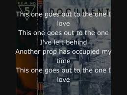 R E M The One I Love Lyrics From Guitar Hero World Tour Youtube No One Loves Me My Love Lyrics