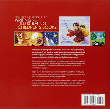 Borrow and read these books so that you can have an idea of how to write your own book. The Encyclopedia Of Writing And Illustrating Children S Books From Creating Characters To Developing Stories A Step By Step Guied To Making Magical Guide To Making Magical Picture Books Amazon De Mccannon Desdemona Thornton Sue