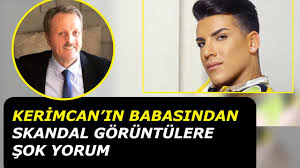 Evet çok genç yaşta şöhret olmuş biri. Kerimcan Durmaz In Babasi O Goruntulerle Ilgili Ilk Kez Konustu Youtube