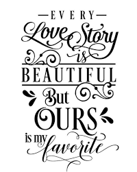 Download Every Love Story Is Beautiful But Ours Is My Favorite Svg Etsy In 2021 Valentines Day Quotes For Him Valentine S Day Quotes Romantic Love Quotes