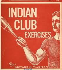 indian club exercises swing your way to health the art of