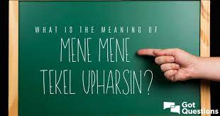 This redirect is within the scope of wikiproject bible, a collaborative effort to improve the coverage of the bible on wikipedia. What Is The Meaning Of Mene Mene Tekel Upharsin What Is The Meaning Of The Handwriting On The Wall Gotquestions Org
