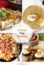 Maybe you would like to learn more about one of these? 10 Easy Egg Recipes You Ll Crave Every Morning Life By Daily Burn
