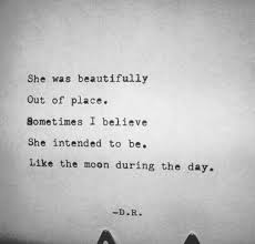 Like The Moon During The Day Words Quotes Quotes Life Quotes