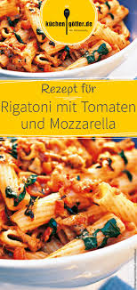Rigatoni Mit Tomaten Und Mozzarella Rezept Rezepte Rigatoni Rezepte Essen Kochen