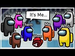 We Used Only Pronouns As Our Names In Among Us Youtube Funny Among Us Names Among Us Names Among Us