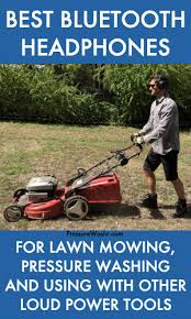 Sounds like we clean are mowers the same way. Best Bluetooth Hearing Protection Headphones For Mowing Your Lawn