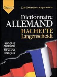Nous vous proposons en plus des tableaux de conjugaison et de déclinaison, la prononciation des termes. Grand Dictionnaire Allemand Hachette Langenscheidt Francais Allemand Allemand Francais Von Manfred Bleher