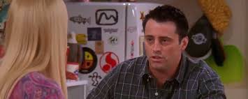(a little doubtful) and have seven sisters. Quotes By Joey Tribbiani Thyquotes