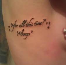 Harry Potter Tattoo 3 This Might Sound Completely Ridiculous But This Quote Literally Gives Me Goose Bumps 3snape 3 Ta Back Tattoo Tattoos New Tattoos