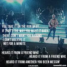Reo Speedwagon Take It On The Run One Of My Fav Songs I Don T Believe It Not For A Minute Run Lyrics Lyrics To Live By Music Lyrics