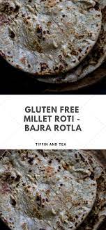 Gluten Free Millet Roti Bajra Rotla Recipe Food Gluten Free Roti Global Recipes