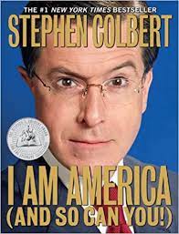 The late show with stephen colbert took time to recognize businesses struggling during the pandemic. Amazon Com I Am America And So Can You 8601400289426 Colbert Stephen Books