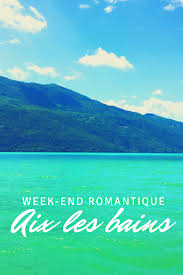 Que Faire A Aix Les Bains En Amoureux Pour Un Week End Romantique Les Bridgets Week End En Amoureux Aix Les Bains Week End Romantique