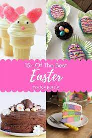 15 Of The Most Irresistible Easter Dessert Recipes In 2020 Easter Desserts Cake Easter Desserts Recipes Easter Dessert