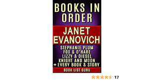 Visit the series page for more information about the guest bloggers, the featured authors, and the sign. Janet Evanovich Books In Order Stephanie Plum Series Stephanie Plum Short Stories Lizzy And Diesel Books Fox And O Hare Books Knight And Moon All Series Order Book 31 English Edition Ebook