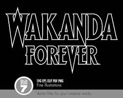 Wakanda Forever Svg Eps Dxf Pdf Png Etsy In 2020 Fonts Quotes Chinese Alphabet Letters Creative Words