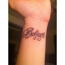 Some women prefer bracelet tattoos. Believe Wrist Tattoo Tattoos Believe Tattoos Believe Wrist Tattoo Wrist Tattoos Words