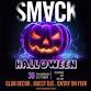 SMACK HALLOWEEN - TICKET-ONLY EVENT - NO ENTRY ON event image