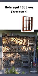 Holzregal 1083 Aus Cortenstahl Cortenstahl Kamin Feuerholz Regal Holzregal Cortenstahl Aufbewahrung Garten