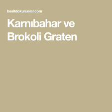 Karnibahar Ve Brokoli Graten Brokoli Firinda Brokoli Ascilik