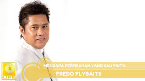Fedi manakah letaknya kejujuran mu. Fredo Flybaits Mengapa Perpisahan Yang Kau Pinta Official Audio Youtube