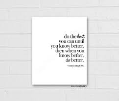Do The Best You Can Until You Know Better Maya Angelou Quote Etsy Quote Aesthetic Maya Angelou Quotes Quote Prints