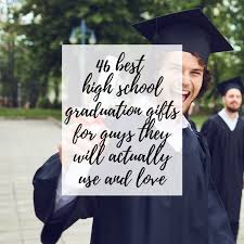Show him how proud you are of his accomplishments with a thoughtful graduation gift he'll really cherish (and will *actually* use). 46 Best High School Graduation Gifts For Guys They Will Actually Use Positivity Is Pretty