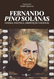 Fernando Pino Solanas: cinema, política, libertação nacional