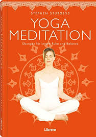 Willkommen bei unserem buch innere ruhe test / vergleich. Yoga Meditation Ubungen Fur Die Innere Ruhe Und Balance Von Sturgess Stephen 2019 Medimops