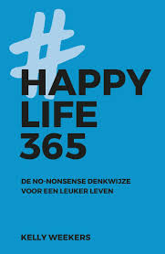 Bol Com Happy Life 365 Kelly Weekers 9789021569444 Boeken Boeken Leven Relaties