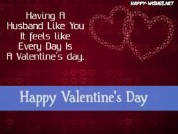 Send him interesting valentine day wishes, quotes in a greeting card and tell him how much he means to you in your life. Valentine S Day Wishes For Husband Quotes Messages Ultra Wishes