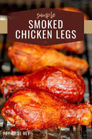 Smoked Chicken Legs Hey Grill Hey Recipe Chicken Leg Recipes Smoker Recipes Chicken Bbq Chicken Recipes