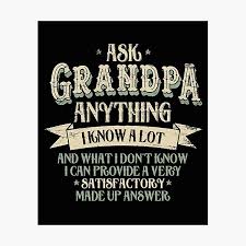 I miss you grandpa quotes. Sarcastic Grandpa Quotes Photographic Prints Redbubble