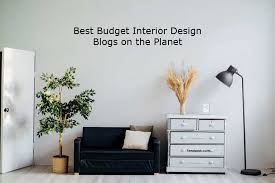 Top 15 Budget Interior Design And Home Decorating Blogs Websites To Follow In 2020