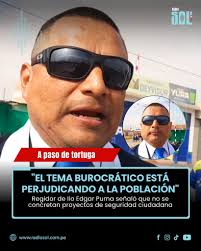 ILO II "EL TEMA BUROCRÁTICO ESTÁ PERJUDICANDO A LA POBLACIÓN" El regidor de  la Municipalidad Provincial de Ilo, Edgar Puma, ante la crecida ola  delincuencial, coincidió con los dirigentes de las juntas