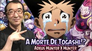 A Morte De Togashi Adeus Hunter X Hunter Youtube .hxh but it really is in a class of its own but now that i'm caught up and am stuck in the hiatus with everyone else i decided that i should get a more full understanding of what's going on with togashi. a morte de togashi adeus hunter x hunter