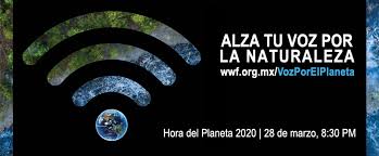 Qué hora es en méxico? La Hora Del Planeta Mexico Oficial 2020 Es Un Ano Crucial Para La Naturaleza Es Urgente Que Los Lideres Mundiales Tomen Nota De La Urgencia De Conservar Y Proteger Nuestros