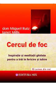 Cercul De Foc Don Miguel Ruiz Janet Mills Libris
