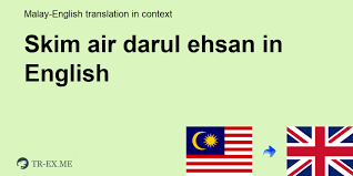 Skim air darul ehsan, adalah skim pemberian air percuma secara lebih bersasar, dengan melibatkan hanya isi rumah di bawah pendapatan rm4000 sahaja yang akan mendapat manfaat ini. Skim Air Darul Ehsan In English Translation Examples Of Use Skim Air Darul Ehsan In A Sentence In Malay