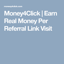 Money4click Earn Real Money Per Referral Link Visit Earn Cash Online Make Money Fast Online Get Free Stuff Online
