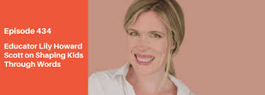 Episode 434: Educator Lily Howard Scott