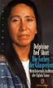 Die Farben der Glasperlen. Mein Leben als Tochter der Oglala Sioux.:  Delphine Red Shirt: 9783485008747: Amazon.com: Books
