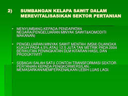 Selain sektor pertanian, sektor lain yang mencatatkan pertumbuhan positif, yakni informasi dan sektor pertanian menjadi salah satu sektor yang sebenarnya tidak terdampak oleh pandemi apa yang menyebabkan kondisi pertanian di indonesia tidak bisa maju seperti negara taiwan, thailand. Ppt Revitalisasi Sektor Pertanian Di Malaysia Adakah Ia Berjaya Powerpoint Presentation Id 3732963