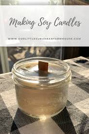 Today i'm showing you how i made these scented soy candles using old (but clean) yoplait oui yogurt jars. Making Soy Candles Our Little Suburban Farmhouse
