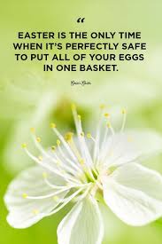 That to live without him is the. 44 Best Easter Quotes 2021 Religious Easter Sayings